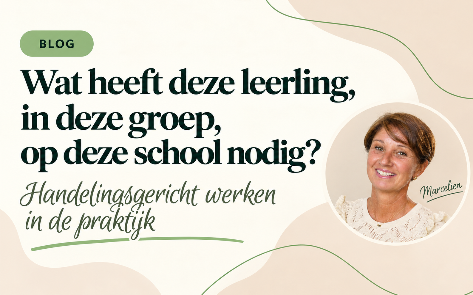 Wat heeft deze leerling, in deze groep, op deze school nodig?